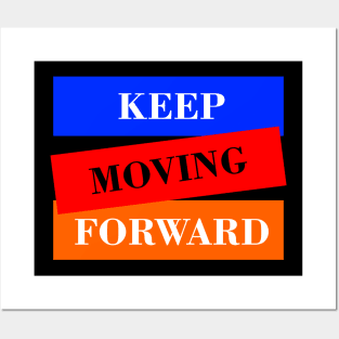 Keep Moving Forward Posters and Art